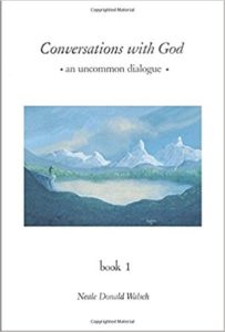 Conversations with God: An Uncommon Dialogue, Book 1 by Neale Donald Walsch