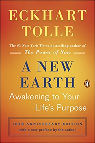 A New Earth: Awakening to Your Life's Purpose by Eckhart Tolle