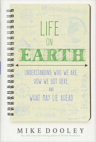 51mBxPXsSML._SX336_BO1,204,203,200_ Life on Earth: Understanding Who We Are, How We Got Here, and What May Lie Ahead by Mike Dooley
